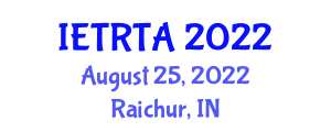 International Conference on Electronics and Telecommunication for Real Time Applications (IETRTA) August 25, 2022 - Raichur, India