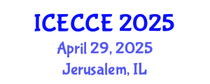International Conference on Electronics, Computer and Communication Engineering (ICECCE) April 29, 2025 - Jerusalem, Israel