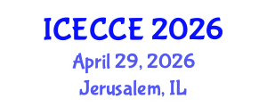 International Conference on Electronics, Computer and Communication Engineering (ICECCE) April 29, 2026 - Jerusalem, Israel