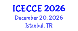 International Conference on Electronics, Computer and Communication Engineering (ICECCE) December 20, 2026 - Istanbul, Turkey International Conference on Electronics, Computer and Communication Engineering (ICECCE) December 20, 2026 - Istanbul, Turkey