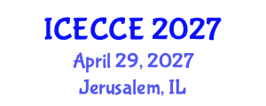 International Conference on Electronics, Computer and Communication Engineering (ICECCE) April 29, 2027 - Jerusalem, Israel