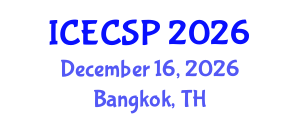 International Conference on Electronics, Control and Signal Processing (ICECSP) December 16, 2026 - Bangkok, Thailand International Conference on Electronics, Control and Signal Processing (ICECSP) December 16, 2026 - Bangkok, Thailand