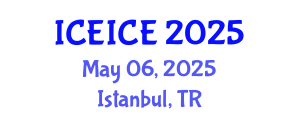 International Conference on Electronics, Information and Communication Engineering (ICEICE) May 06, 2025 - Istanbul, Turkey