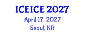 International Conference on Electronics, Information and Communication Engineering (ICEICE) April 17, 2027 - Seoul, Republic of Korea International Conference on Electronics, Information and Communication Engineering (ICEICE) April 17, 2027 - Seoul, Republic of Korea