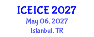 International Conference on Electronics, Information and Communication Engineering (ICEICE) May 06, 2027 - Istanbul, Turkey International Conference on Electronics, Information and Communication Engineering (ICEICE) May 06, 2027 - Istanbul, Turkey