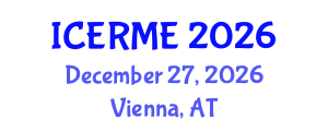 International Conference on Electronics, Robotics and Mechatronics Engineering (ICERME) December 27, 2026 - Vienna, Austria International Conference on Electronics, Robotics and Mechatronics Engineering (ICERME) December 27, 2026 - Vienna, Austria