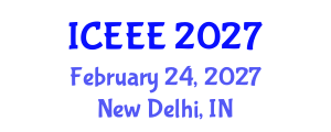 International Conference on Electrotechnics and Electrical Engineering (ICEEE) February 24, 2027 - New Delhi, India International Conference on Electrotechnics and Electrical Engineering (ICEEE) February 24, 2027 - New Delhi, India