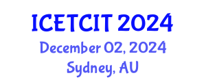 International Conference on Emerging Trends in Computer and Information Technology (ICETCIT) December 02, 2024 - Sydney, Australia