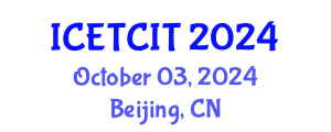 International Conference on Emerging Trends in Computer and Information Technology (ICETCIT) October 03, 2024 - Beijing, China