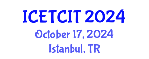 International Conference on Emerging Trends in Computer and Information Technology (ICETCIT) October 25, 2024 - Istanbul, Turkey