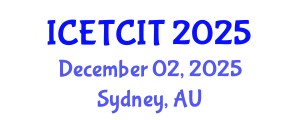 International Conference on Emerging Trends in Computer and Information Technology (ICETCIT) December 02, 2025 - Sydney, Australia