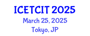 International Conference on Emerging Trends in Computer and Information Technology (ICETCIT) March 25, 2025 - Tokyo, Japan
