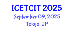 International Conference on Emerging Trends in Computer and Information Technology (ICETCIT) September 09, 2025 - Tokyo, Japan