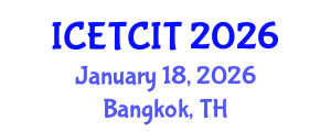 International Conference on Emerging Trends in Computer and Information Technology (ICETCIT) January 18, 2026 - Bangkok, Thailand