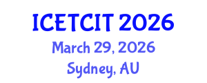 International Conference on Emerging Trends in Computer and Information Technology (ICETCIT) March 29, 2026 - Sydney, Australia