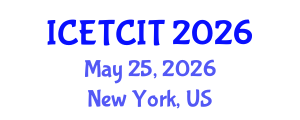 International Conference on Emerging Trends in Computer and Information Technology (ICETCIT) May 25, 2026 - New York, United States International Conference on Emerging Trends in Computer and Information Technology (ICETCIT) May 25, 2026 - New York, United States