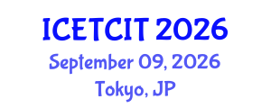 International Conference on Emerging Trends in Computer and Information Technology (ICETCIT) September 09, 2026 - Tokyo, Japan