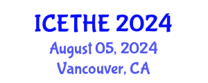 International Conference on Emerging Trends in Higher Education (ICETHE) August 05, 2024 - Vancouver, Canada