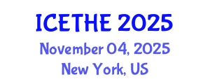 International Conference on Emerging Trends in Higher Education (ICETHE) November 04, 2025 - New York, United States