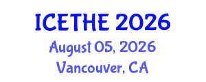 International Conference on Emerging Trends in Higher Education (ICETHE) August 05, 2026 - Vancouver, Canada