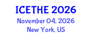 International Conference on Emerging Trends in Higher Education (ICETHE) November 04, 2026 - New York, United States International Conference on Emerging Trends in Higher Education (ICETHE) November 04, 2026 - New York, United States