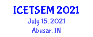 International Conference on Emerging Trends in Science, Engineering and Management (ICETSEM) July 15, 2021 - Abusar, India