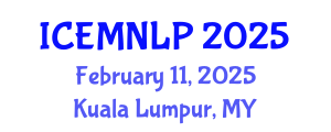 International Conference on Empirical Methods in Natural Language Processing (ICEMNLP) February 11, 2025 - Kuala Lumpur, Malaysia