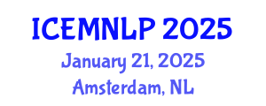 International Conference on Empirical Methods in Natural Language Processing (ICEMNLP) January 21, 2025 - Amsterdam, Netherlands