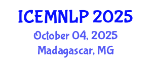International Conference on Empirical Methods in Natural Language Processing (ICEMNLP) October 04, 2025 - Madagascar, Madagascar