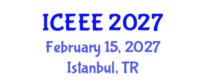 International Conference on Employment, Education and Entrepreneurship (ICEEE) February 15, 2027 - Istanbul, Turkey International Conference on Employment, Education and Entrepreneurship (ICEEE) February 15, 2027 - Istanbul, Turkey