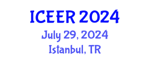 International Conference on Energy and Environment Research (ICEER) July 29, 2024 - Istanbul, Turkey