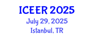 International Conference on Energy and Environment Research (ICEER) July 29, 2025 - Istanbul, Turkey