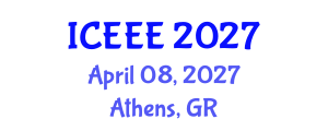International Conference on Energy and Environmental Engineering (ICEEE) April 08, 2027 - Athens, Greece International Conference on Energy and Environmental Engineering (ICEEE) April 08, 2027 - Athens, Greece