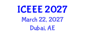 International Conference on Energy and Environmental Engineering (ICEEE) March 22, 2027 - Dubai, United Arab Emirates International Conference on Energy and Environmental Engineering (ICEEE) March 22, 2027 - Dubai, United Arab Emirates