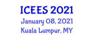 International Conference on Energy and Environmental Science (ICEES) January 08, 2021 - Kuala Lumpur, Malaysia