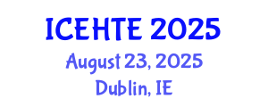 International Conference on Energy and Heat Transfer Engineering (ICEHTE) August 23, 2025 - Dublin, Ireland