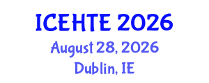 International Conference on Energy and Heat Transfer Engineering (ICEHTE) August 28, 2026 - Dublin, Ireland International Conference on Energy and Heat Transfer Engineering (ICEHTE) August 28, 2026 - Dublin, Ireland