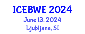 International Conference on Energy, Biomass and Waste Engineering (ICEBWE) June 13, 2024 - Ljubljana, Slovenia
