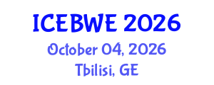 International Conference on Energy, Biomass and Waste Engineering (ICEBWE) October 04, 2026 - Tbilisi, Georgia