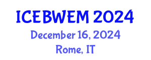 International Conference on Energy, Biomass, Waste and Environmental Management (ICEBWEM) December 16, 2024 - Rome, Italy