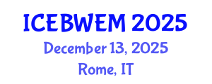 International Conference on Energy, Biomass, Waste and Environmental Management (ICEBWEM) December 13, 2025 - Rome, Italy