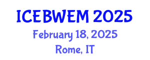 International Conference on Energy, Biomass, Waste and Environmental Management (ICEBWEM) February 18, 2025 - Rome, Italy
