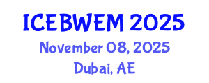 International Conference on Energy, Biomass, Waste and Environmental Management (ICEBWEM) November 08, 2025 - Dubai, United Arab Emirates