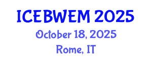 International Conference on Energy, Biomass, Waste and Environmental Management (ICEBWEM) October 18, 2025 - Rome, Italy