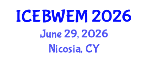 International Conference on Energy, Biomass, Waste and Environmental Management (ICEBWEM) June 29, 2026 - Nicosia, Cyprus