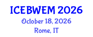 International Conference on Energy, Biomass, Waste and Environmental Management (ICEBWEM) October 18, 2026 - Rome, Italy