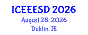 International Conference on Energy, Ecology, Environment and Sustainable Development (ICEEESD) August 28, 2026 - Dublin, Ireland International Conference on Energy, Ecology, Environment and Sustainable Development (ICEEESD) August 28, 2026 - Dublin, Ireland