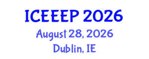 International Conference on Energy Economics and Energy Policy (ICEEEP) August 28, 2026 - Dublin, Ireland International Conference on Energy Economics and Energy Policy (ICEEEP) August 28, 2026 - Dublin, Ireland