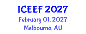 International Conference on Energy Economics and Finance (ICEEF) February 01, 2027 - Melbourne, Australia International Conference on Energy Economics and Finance (ICEEF) February 01, 2027 - Melbourne, Australia