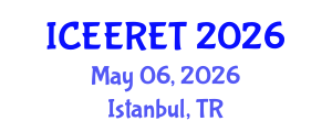 International Conference on Energy Efficiency and Renewable Energy (ICEERET) May 06, 2026 - Istanbul, Turkey